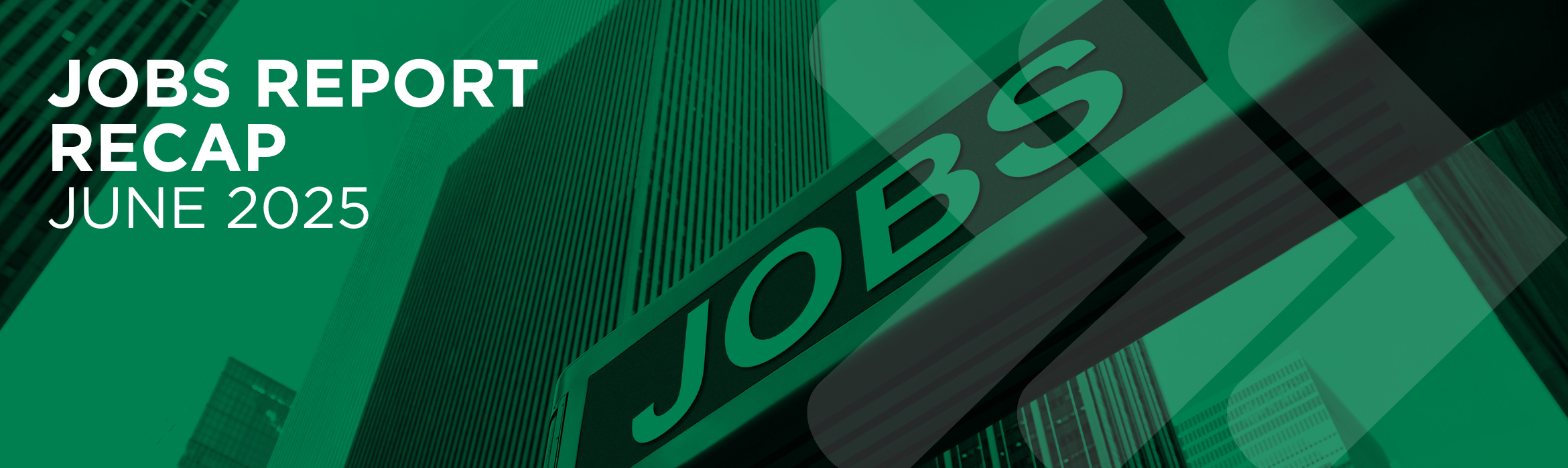 June 2025 Jobs Report Recap June 2025 Jobs Report Blog Normal